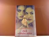 Dich schlafen sehen : Roman.