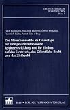 Die Menschenrechte als Grundlage f�r eine gesamteurop�ische Rechtsentwicklung und ihr Einfluss auf das Strafrecht, das �
