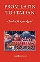 From Latin to Italian: an historical outline of the phonology and morphology of the Italian language
