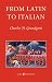 Book From Latin to Italian: an historical outline of the phonology and morphology of the Italian language