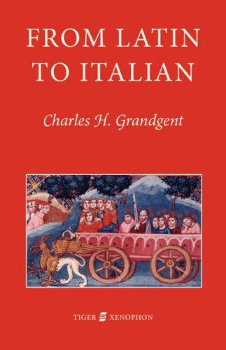 From Latin to Italian: An Historical Outline of the Phonology and Morphology of the Italian Language