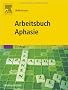 Arbeitsbuch Aphasie