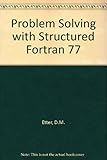 Problem solving with structured FORTRAN 77