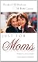 Just for Girls Just for Moms
