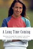 A Long Time Coming: Running through the women's marathon revolution