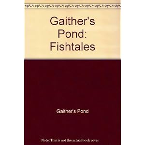Gaither's Pond "Fish Tales"