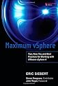 Maximum vSphere: Tips, How-Tos, and Best Practices for Working with VMware vSphere 4