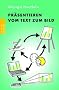 Pr�sentieren - vom Text zum Bild