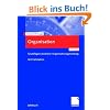Organisation: Grundlagen moderner Organisationsgestaltung. Mit Fallstudien