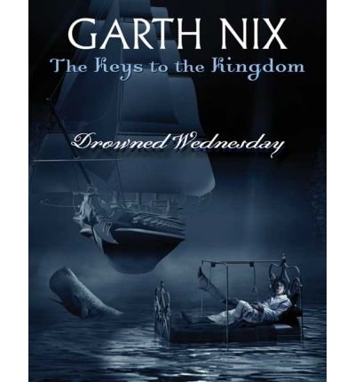 Keys to the Kingdom: Book Three, Drowned Wednesday