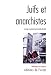 Juifs et Anarchistes : Histoire d'une rencontre Juifs et Anarchistes : Histoire d'une rencontre