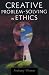 Creative Problem-Solving in Ethics (Oxford Paperback Reference)