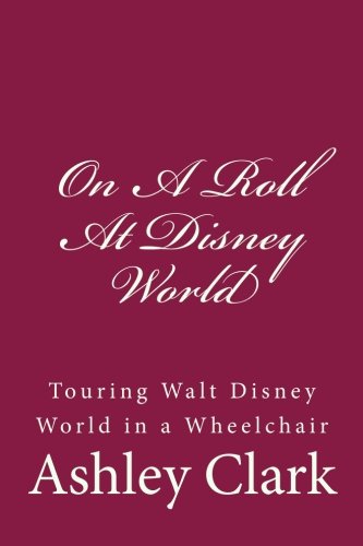 On A Roll At Disney World: Touring Walt Disney World in a Wheelchair
