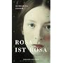 ROSA IST ROSA. Erz�hlungen