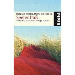 Seelenfra�: Wie Sie den inneren Terror der Angst besiegen