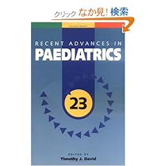 【クリックでお店のこの商品のページへ】Recent Advances in Paediatrics 23: Timothy J., Ph.D. David: 洋書