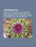 Jazzmusicus: Miles Davis, Lionel Hampton, John Coltrane, Rick Laird, Coleman Hawkins, Toots Thielemans, Herbie Mann, Aaron Bell, Ca