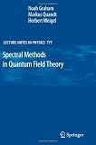 Spectral Methods in Quantum Field Theory (Lecture Notes in Physics)