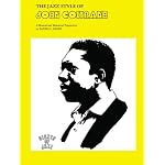 The Jazz Style of John Coltrane: A Musical and Historical Perspective (Giants of Jazz) book cover