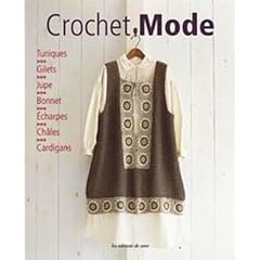Crochet mode : Tuniques, Gilets, Jupe, Bonnet, Echarpes, Ch�les, Cardigans