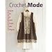 Crochet mode : Tuniques, Gilets, Jupe, Bonnet, Echarpes, Ch�les, Cardigans