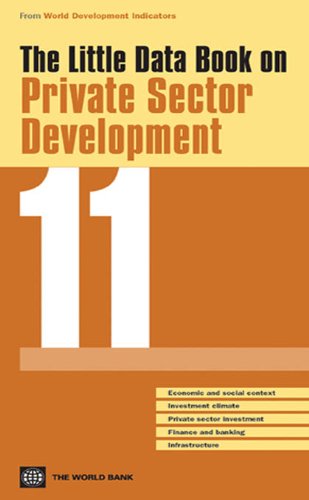 The Little Data Book on Private Sector Development 2011 (World Development Indicators)