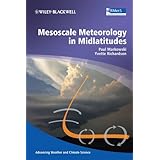 Mesoscale Meteorology in Midlatitudes (Advancing Weather and Climate Science)