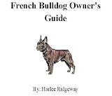 41mYYnE61AL. SL160  French Bulldog Owners Guide Reviews