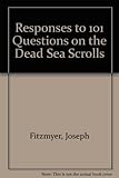 Responses to 101 questions on the Dead Sea scrolls