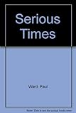 Serious times