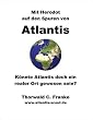 Mit Herodot auf den Spuren von Atlantis. K�nnte Atlantis doch ein realer Ort gewesen sein?
