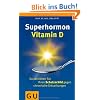 Superhormon Vitamin D: So aktivieren Sie Ihren Schutzschild gegen chronische Erkrankungen (Reader K,G&S)