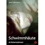 Schwimmh�ute - 26 Metamorphosen : Kurzgeschichtenvon "Jana Volkmann"