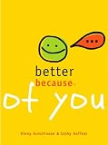Better Because of You