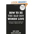 How to Be the Bad Boy Women Love: Getting Hot Women to Pursue You by Being a "Hard to Get" Man