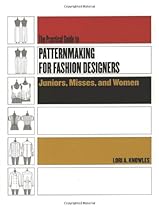 Practical Guide to Patternmaking for Fashion Designers: Juniors, Misses and Women