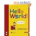 Hello World!: Programmieren f�r Kids und andere Anf�nger