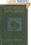 In the wilds of South America;: Six years of exploration in Columbia, Venezuela, British Guiana, Peru, Bolivia, Argentina, Paraguay, and Brazil,