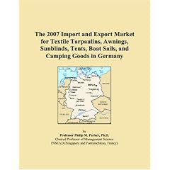 The 2007 Import and Export Market for Textile Tarpaulins, Awnings, Sunblinds, Tents, Boat Sails, and Camping Goods in Germany