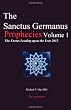 The Sanctus Germanus Prophecies Vol. 1: The Events Leading Up to Year 2012