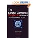 The Sanctus Germanus Prophecies Vol. 1: The Events Leading Up to Year 2012
