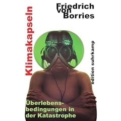 Klimakapseln: �berlebensbedingungen in der Katastrophe (edition suhrkamp)