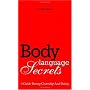 Body Language Secrets: A Guide During Courtship and Dating