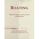 Click here to buy Boating: Webster's Quotations, Facts and Phrases by  Philip M. Parker.