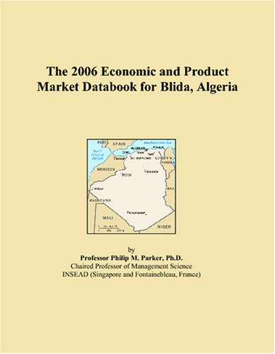 The 2006 Economic and Product Market Databook for Blida, Algeria