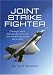Joint Strike Fighter: Design and Development of the International Aircraft; Lockheed F-35 Joint Strike Fighter: Design and Development of the International Aircraft; Lockheed F-35