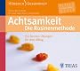 Achtsamkeit: Die Rosinenmethode: Die besten �bungen f�r den Alltag