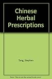 Chinese herbal prescription : a practical and authoritative self-help guide