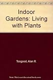 Indoor gardens : living with plants