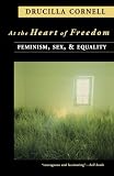 At the Heart of Freedom: Feminism, Sex, and Equality